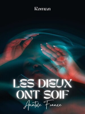 cover image of Les Dieux ont soif